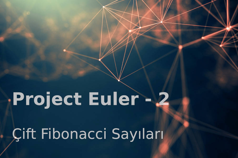 Project Euler 2 Kapak Restored Project Euler 2: Çift Fibonacci Sayıları